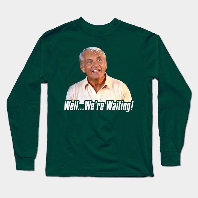 Caddyshack Golf Movie ● Judge Smails Well We're Waiting Long Sleeve T-Shirt by darklordpug